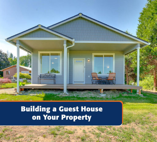 Building a Guest House On Your Property
