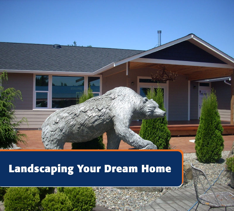 Landscaping Your Dream  Home