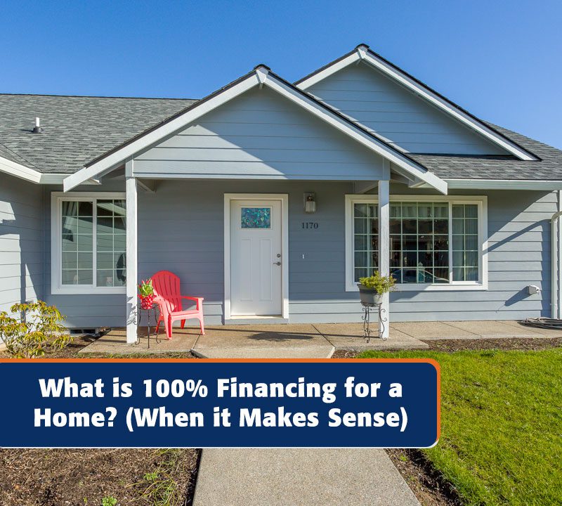 What is 100% Financing for a Home? (When it Makes Sense)