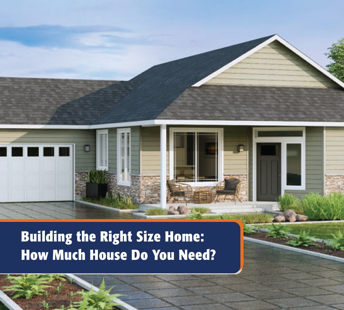 Building The Right Size Home: How Much House Do You Need?